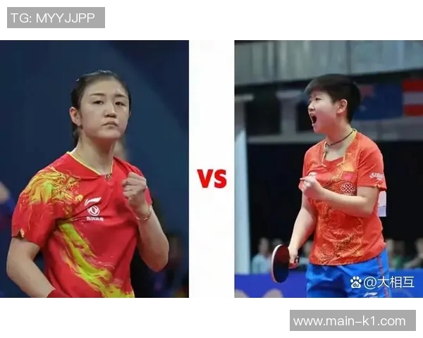 全运会巅峰对决孙颖莎与陈梦谁能问鼎乒乓球女单冠军之争